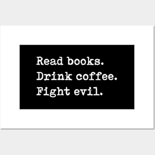 Read Books Drink Coffee Fight Evil Reading Posters and Art